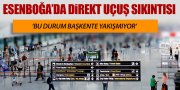 ESENBOĞA'DAN DİREKT UÇUŞ TALEBİ