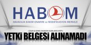 HABOM İÇİN YETKİ BELGESİ ALINAMADI!