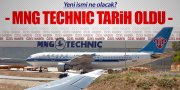 KARAR ALINDI... "MNG TECHNIC" TARİH OLUYOR!