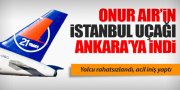 ONUR AIR'İN İSTANBUL UÇAĞI ANKARA'YA İNDİ