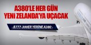 HER GÜN A380'LE YENİ ZELANDA'YA UÇACAK