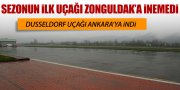 SEZONUN İLK UÇAĞI ZONGULDAK'A İNEMEDİ